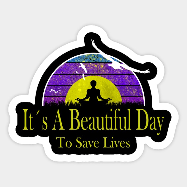 It´s a Beautiful Day To save Lives Medical student Quote Sticker by Jakavonis